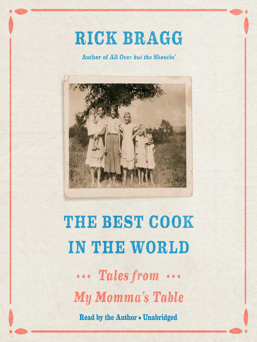Title details for The Best Cook in the World by Rick Bragg - Wait list